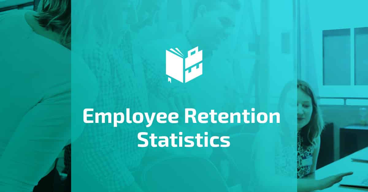 28 Essential Employee Retention Statistics For Every Businessperson