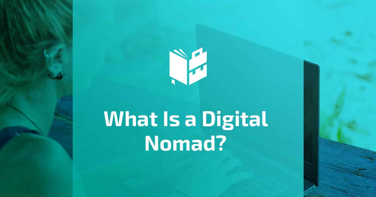 What Is a Digital Nomad?