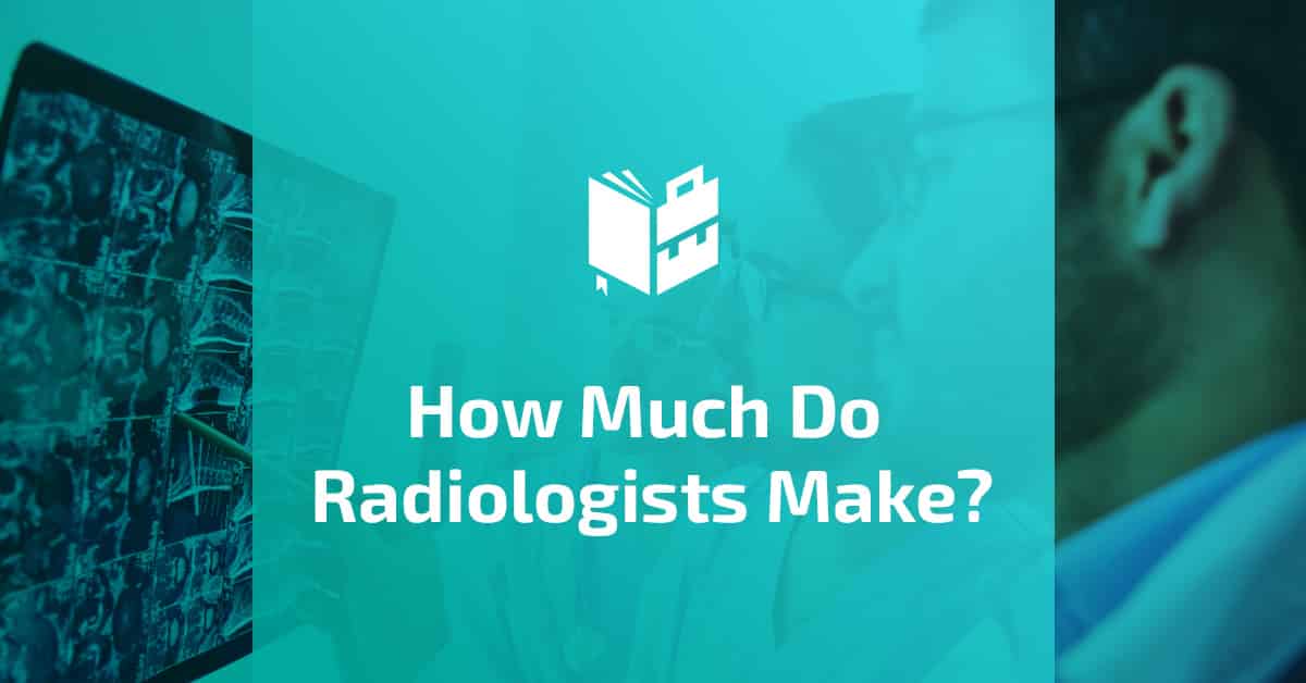 how-much-do-radiologists-make-other-intriguing-faqs-answered