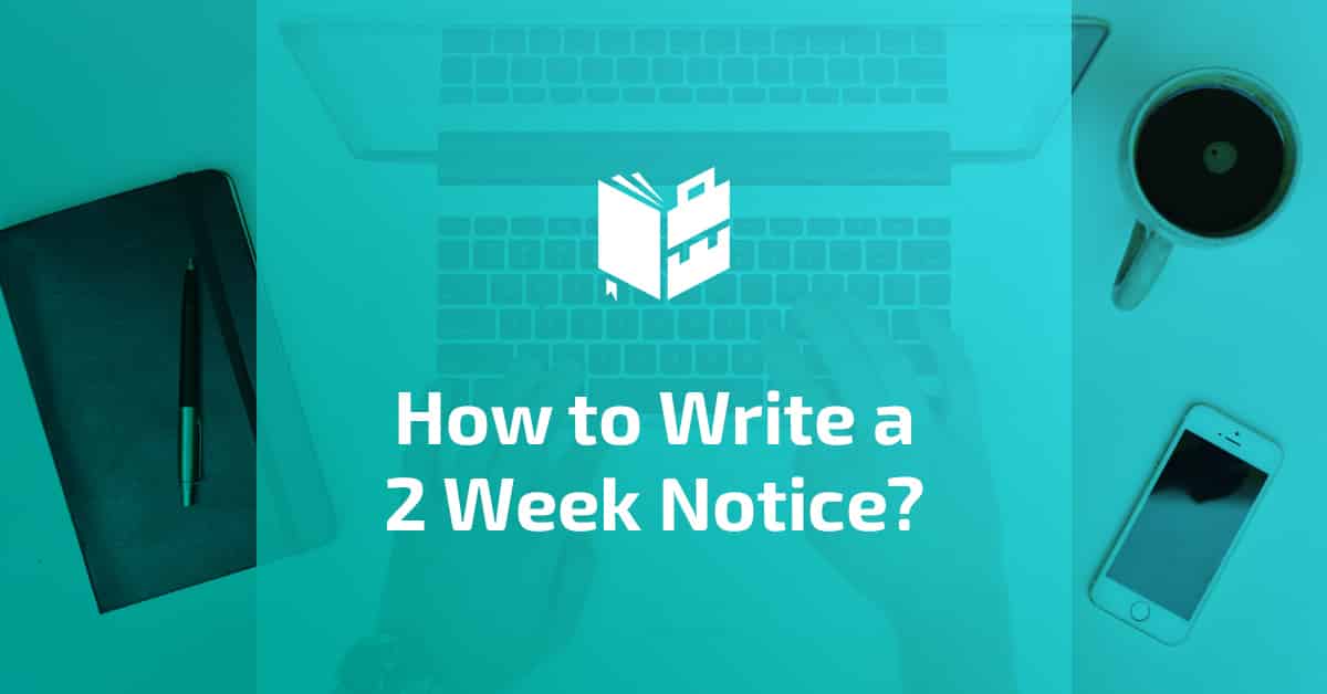 How to Write a 2 Week Notice