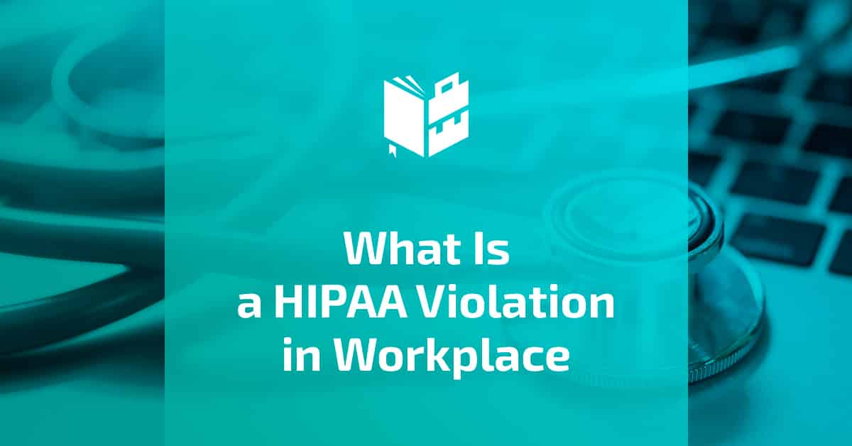 What Is a HIPAA Violation in Workplace - Featured Image