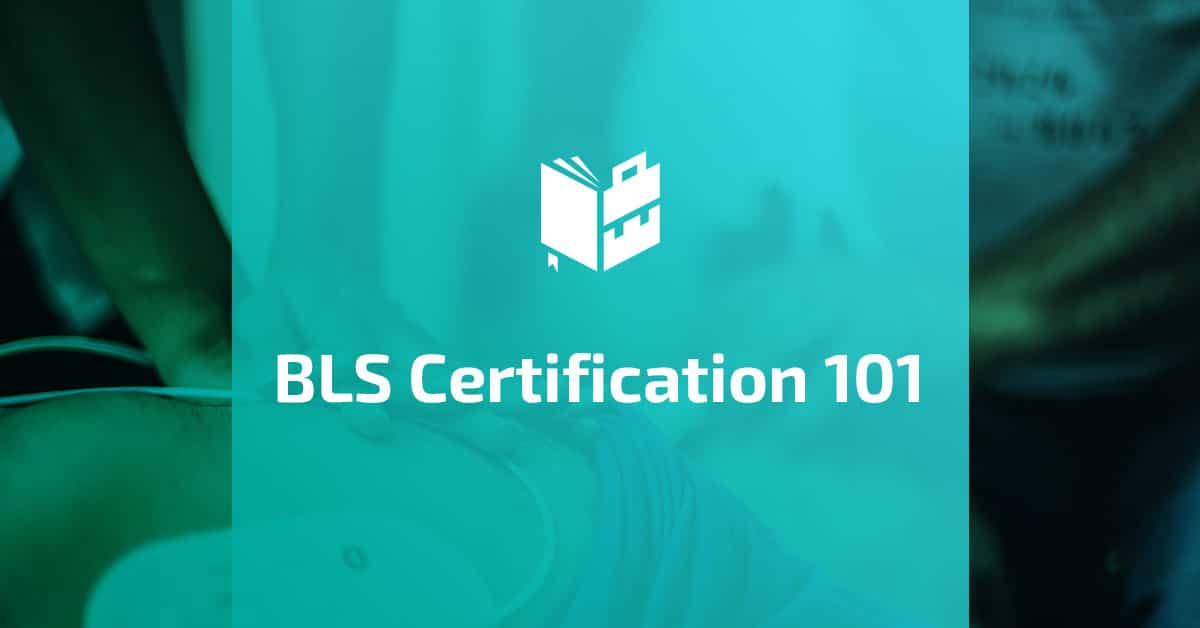 BLS Certification [All Questions Answered]