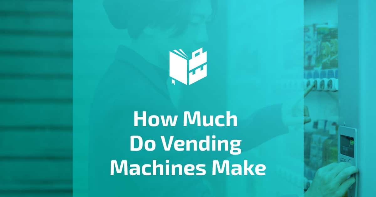 How Much Machine How Much Do Vending Machines Make?