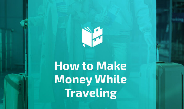 How to Make Money While Traveling