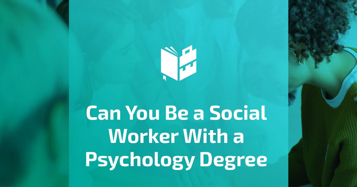 Can You Be a Social Worker With a Psychology Degree Featured Image