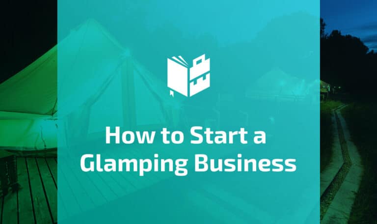 How to Start a Glamping Business
